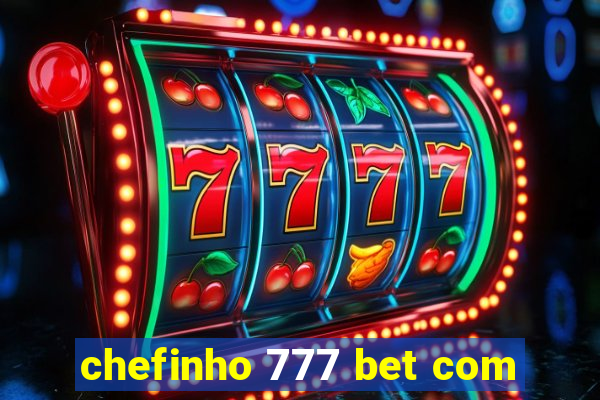 chefinho 777 bet com